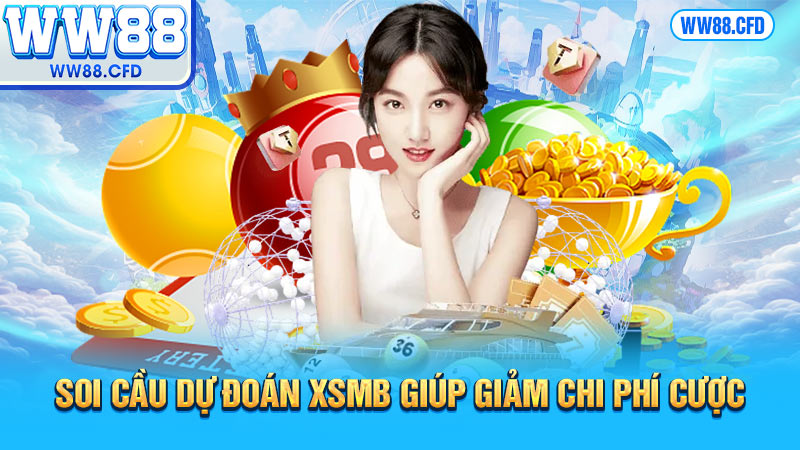 Soi cầu dự đoán XSMB giúp giảm chi phí cược