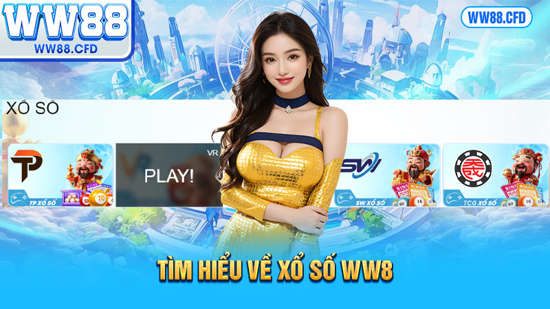 Tìm hiểu về xổ số WW88